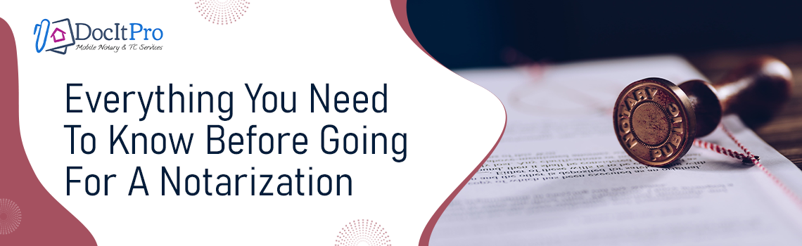 You are currently viewing Everything You Need To Know Before Going For A Notarization